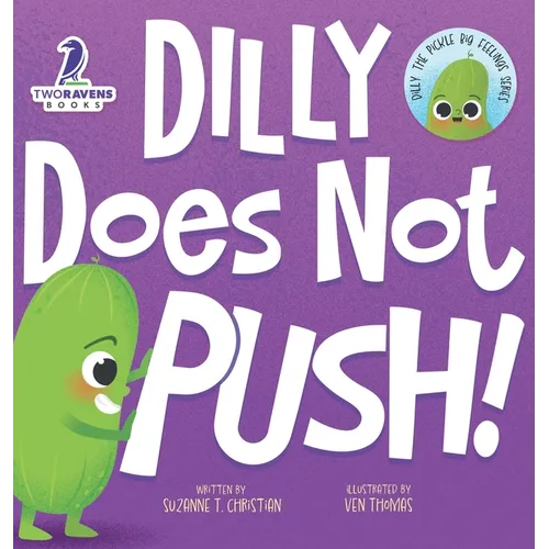 Dilly Does Not Push!: A Read-Aloud Toddler Guide About Pushing (Ages 2-4)