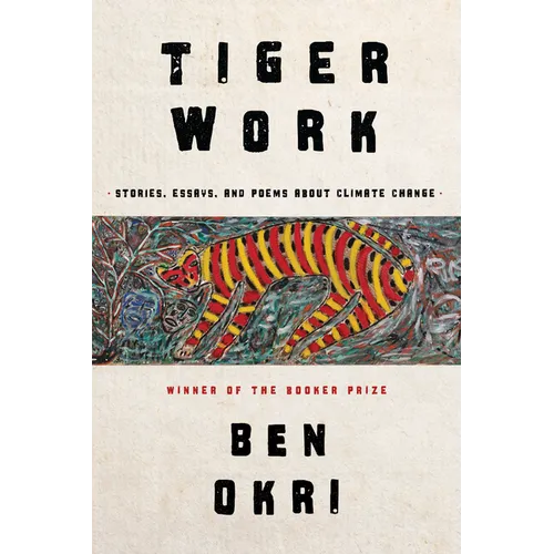 Tiger Work: Stories, Essays and Poems about Climate Change