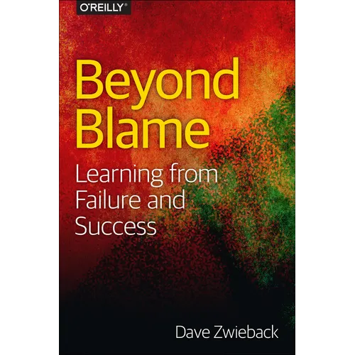 Beyond Blame: Learning from Failure and Success
