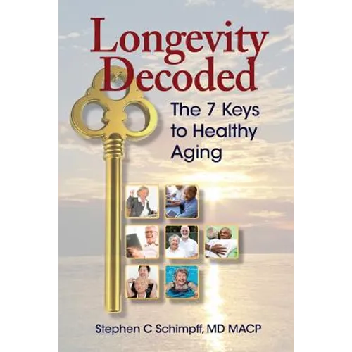 Longevity Decoded: The 7 Keys to Healthy Aging