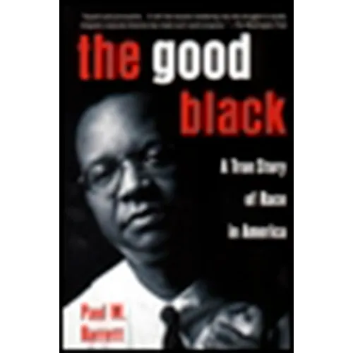 The Good Black: A True Story of Race in America