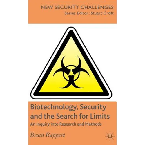 Biotechnology, Security and the Search for Limits: An Inquiry Into Research and Methods
