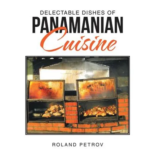 Delectable Dishes of Panamanian Cuisine