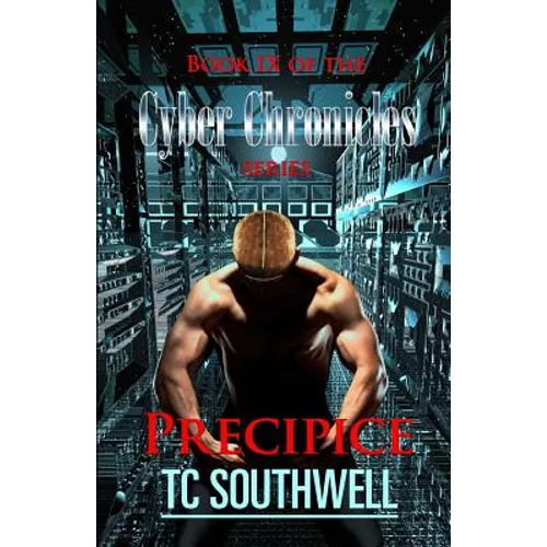 Precipice: Book IX of The Cyber Chronicles series