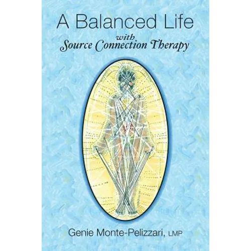 A Balanced Life: with Source Connection Therapy