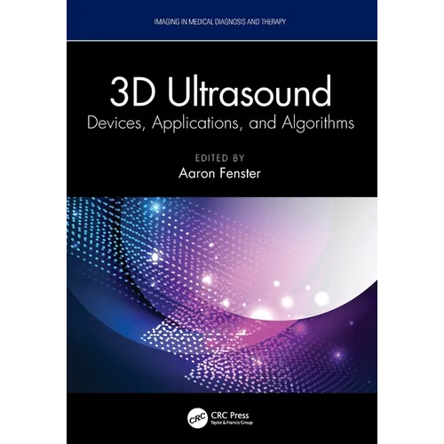 3D Ultrasound: Devices, Applications, and Algorithms