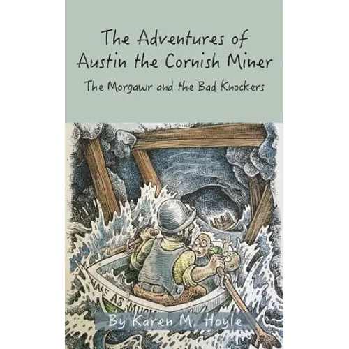 The Adventures of Austin the Cornish Miner Book Two: The Morgawr and the Bad Knockers