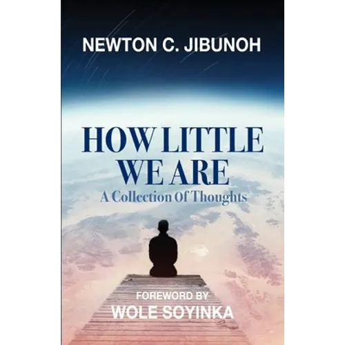 How Little We Are: A Collection of Thoughts
