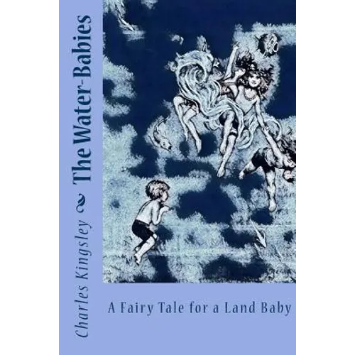 The Water-Babies: A Fairy Tale for a Land Baby