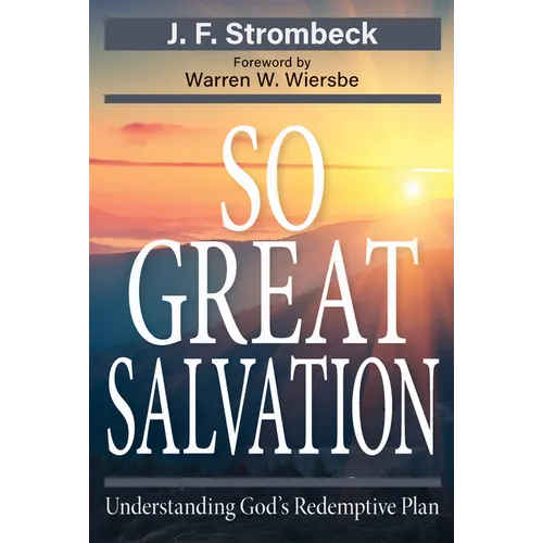 So Great Salvation: Understanding God's Redemptive