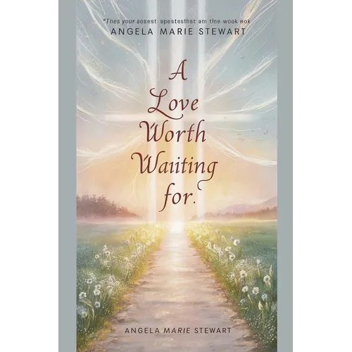 A Love Worth Waiting For