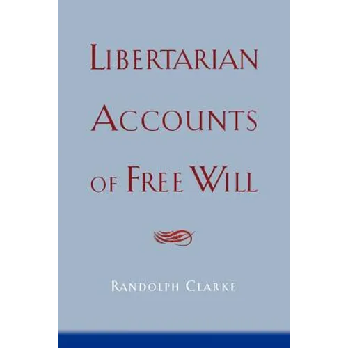Libertarian Accounts of Free Will