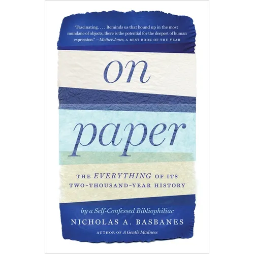 On Paper: The Everything of Its Two-Thousand-Year History