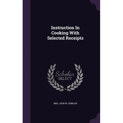 Instruction In Cooking With Selected Receipts
