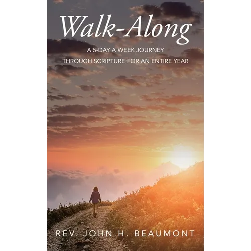 Walk-Along: A 5-Day a Week Journey through Scripture for an Entire Year