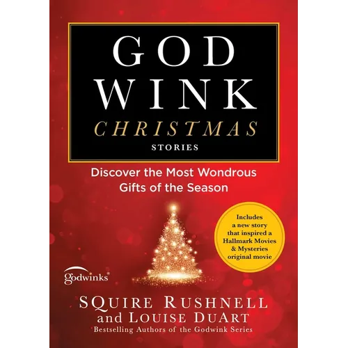 Godwink Christmas Stories: Discover the Most Wondrous Gifts of the Season