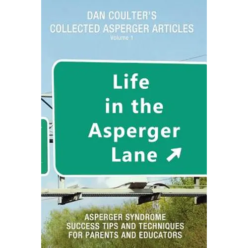 Life in the Asperger Lane: Dan Coulter's Collected Asperger Articles
