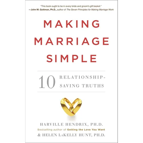 Making Marriage Simple: 10 Relationship-Saving Truths