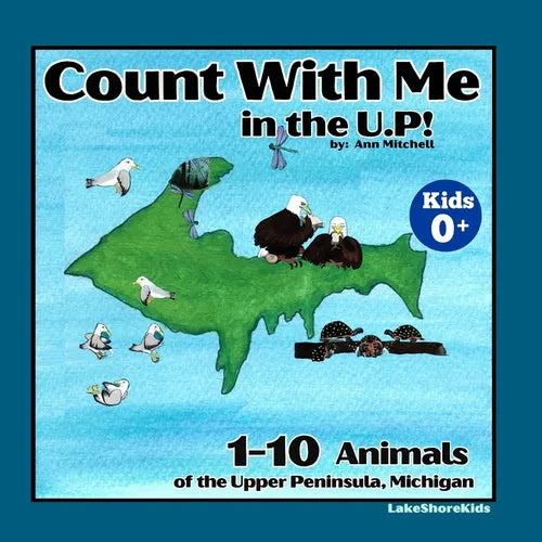 Count with Me in the U.P!: 1-10 Animals of the Upper Peninsula, Michigan