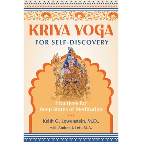 Kriya Yoga for Self-Discovery: Practices for Deep States of Meditation