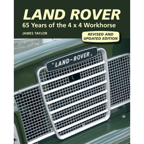 Land Rover: 65 Years of the 4 X 4 Workhorse