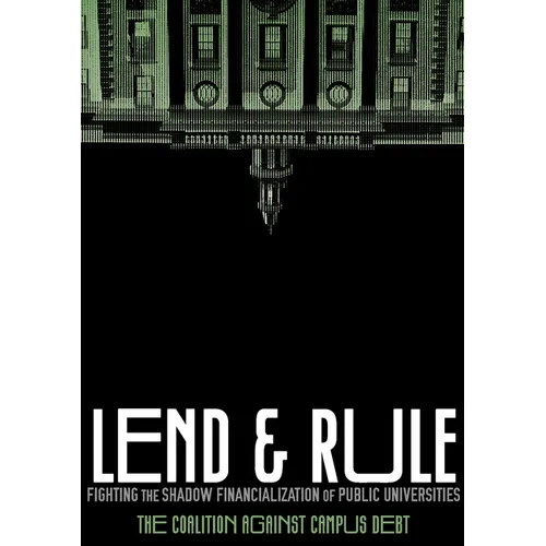 Lend and Rule: Fighting the Shadow Financialization of Public Universities
