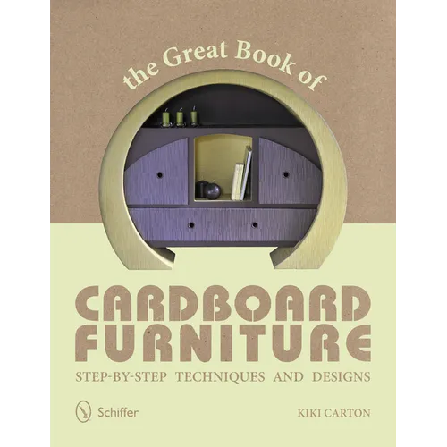 The Great Book of Cardboard Furniture: Step-By-Step Techniques and Designs