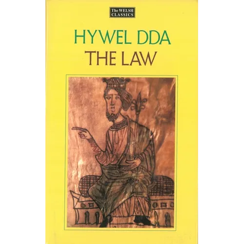 The Law of Hywel Dda: Law Texts from Medieval Wales, Translated and Edited