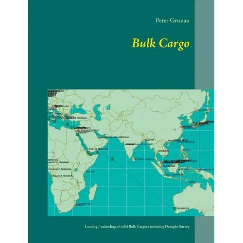 Bulk Cargo: A short introduction for loading, unloading and stowage of solid Bulk Cargoes including Draught Survey