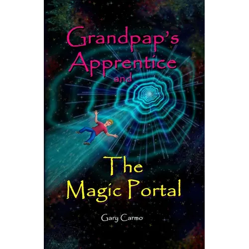 Grandpap's Apprentice and The Magic Portal: A Fantasy Adventure Chapter Book for ages 6-9