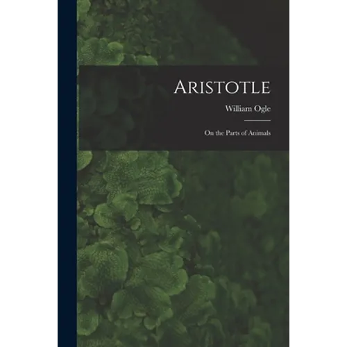 Aristotle: On the Parts of Animals