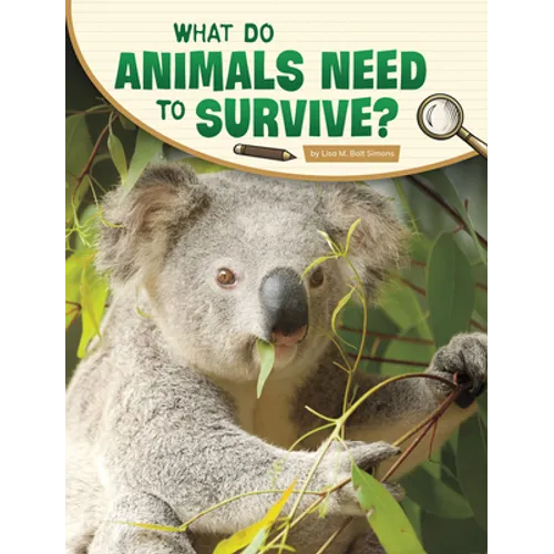 What Do Animals Need to Survive?