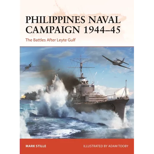 Philippines Naval Campaign 1944-45: The Battles After Leyte Gulf