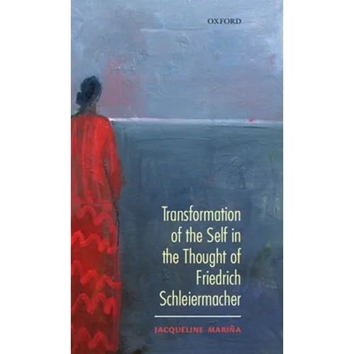 Transformation of the Self in the Thought of Schleiermacher