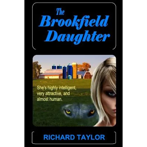 The Brookfield Daughter: She's highly intelligent, very attractive, and almost human
