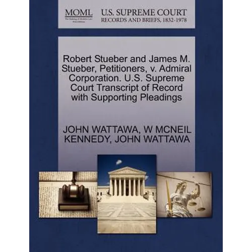 Robert Stueber and James M. Stueber, Petitioners, V. Admiral Corporation. U.S. Supreme Court Transcript of Record with Supporting Pleadings
