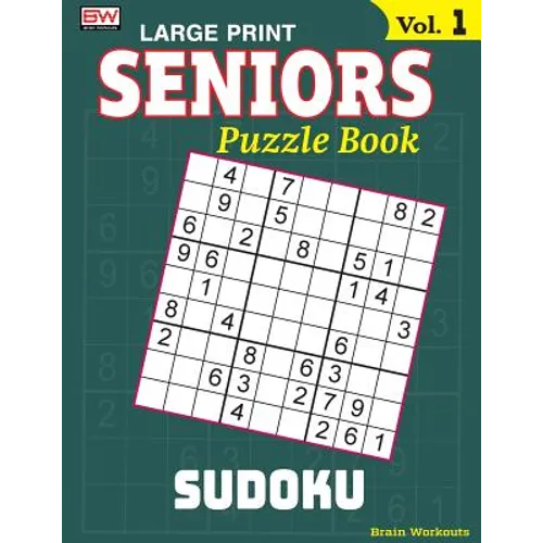 SENIORS Puzzle Book: SUDOKU, Specially designed for adults