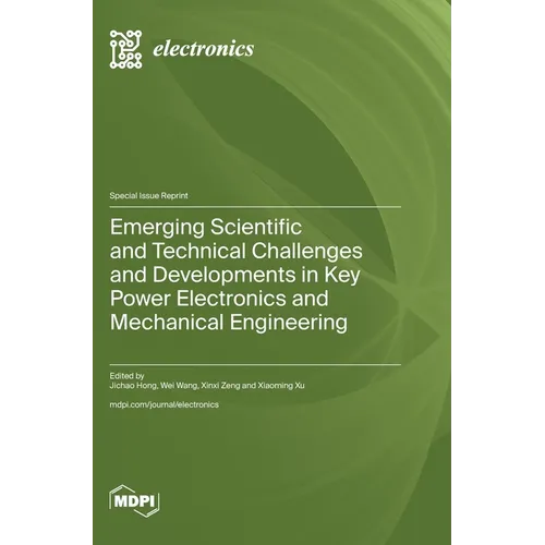 Emerging Scientific and Technical Challenges and Developments in Key Power Electronics and Mechanical Engineering