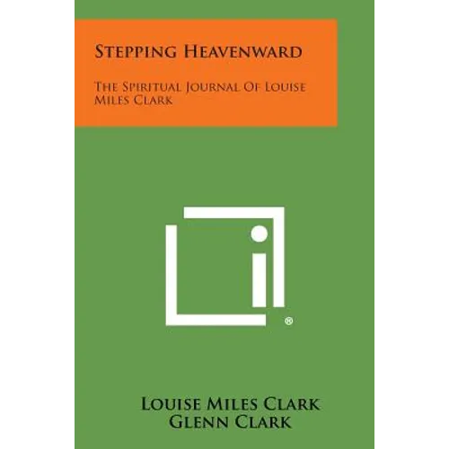 Stepping Heavenward: The Spiritual Journal of Louise Miles Clark