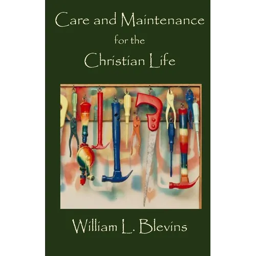 Care and Maintenance for the Christian Life