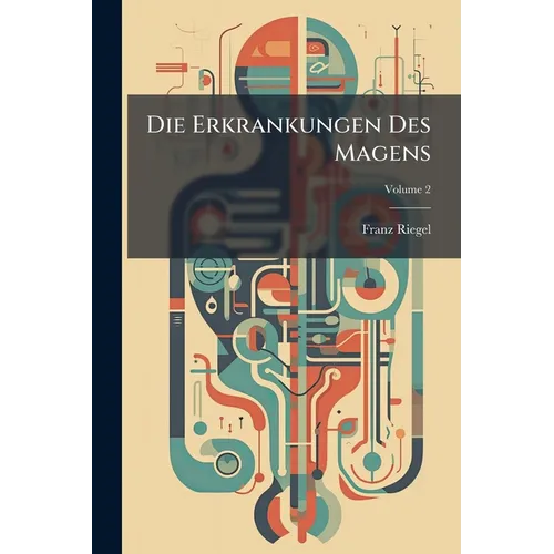Die Erkrankungen Des Magens; Volume 2