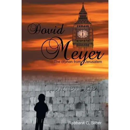 Dovid Meyer: The Orphan from Jerusalem