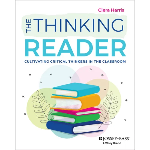 The Thinking Reader: Cultivating Critical Thinkers in the Classroom