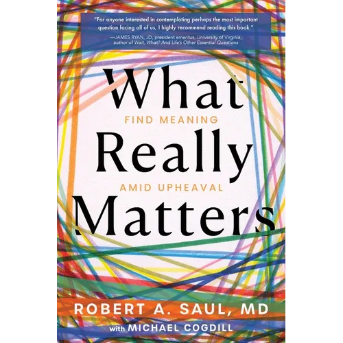 What Really Matters: Find Meaning Amid Upheaval