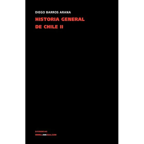 Historia general de Chile: Tomo II