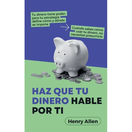 Haz Que Tu Dinero Hable Por Ti