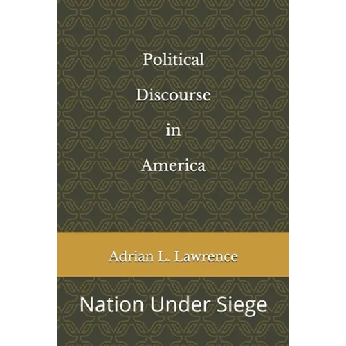 Political Discourse in America: Nation Under Siege