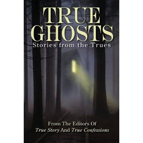 True Ghosts: Stories from the Trues
