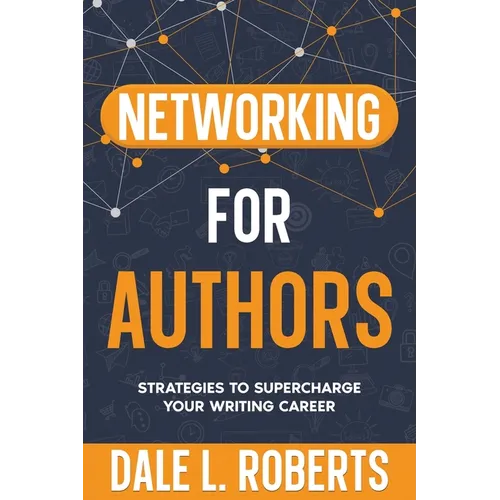 Networking for Authors: Strategies to Supercharge Your Writing Career