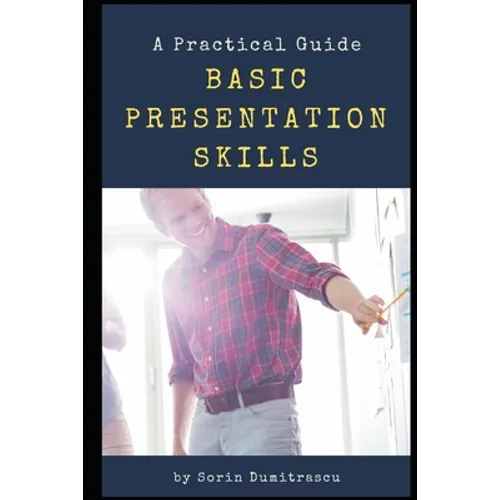 Basic Presentation Skills: A Practical Guide